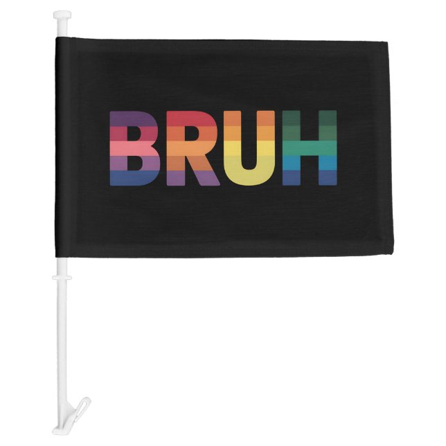 Bruh Meme Funny Saying Bro Greeting Gay LGBT Pride Car Flag (Front)