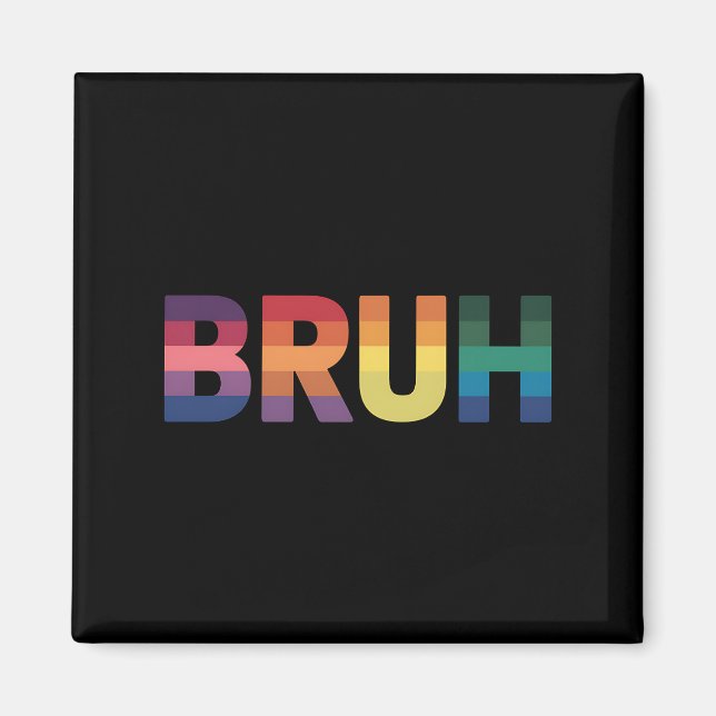 Bruh Meme Funny Saying Bro Greeting Gay LGBT Pride Magnet (Front)