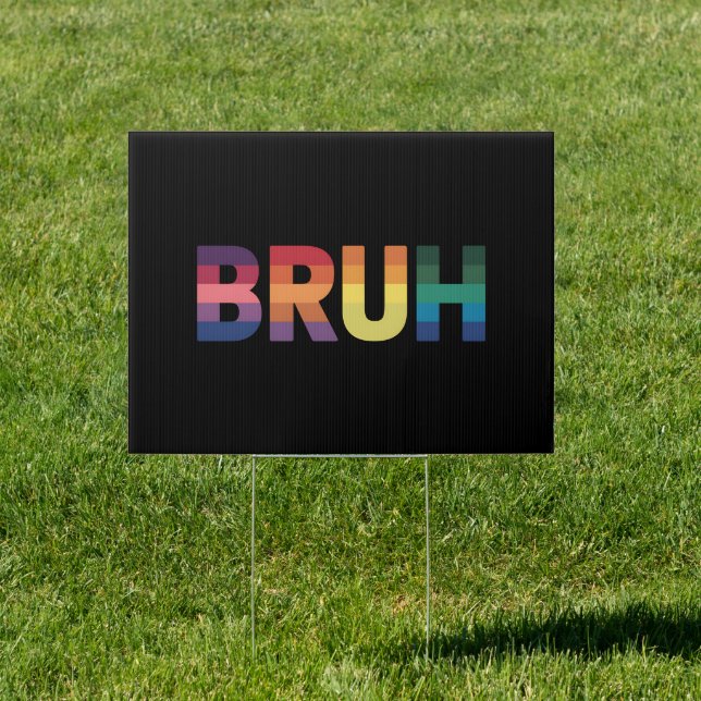 Bruh Meme Funny Saying Bro Greeting Gay LGBT Pride Sign (Insitu)