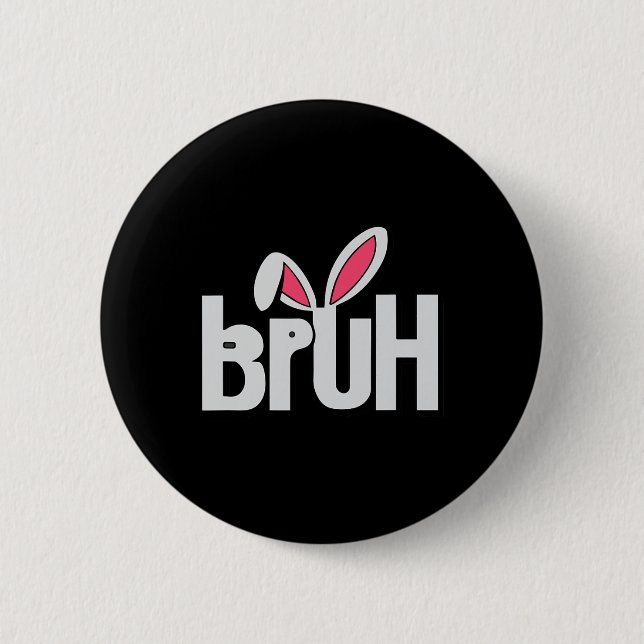Bruh Meme Funny Saying Bro Greeting Teens Boys Eas Button (Front)