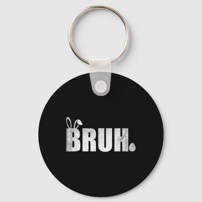 Bruh Meme Funny Saying Bro Greeting Teens Boys Eas Keychain (Front)