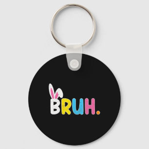 Bruh Meme Funny Saying Bro Greeting Teens Boys Eas Keychain