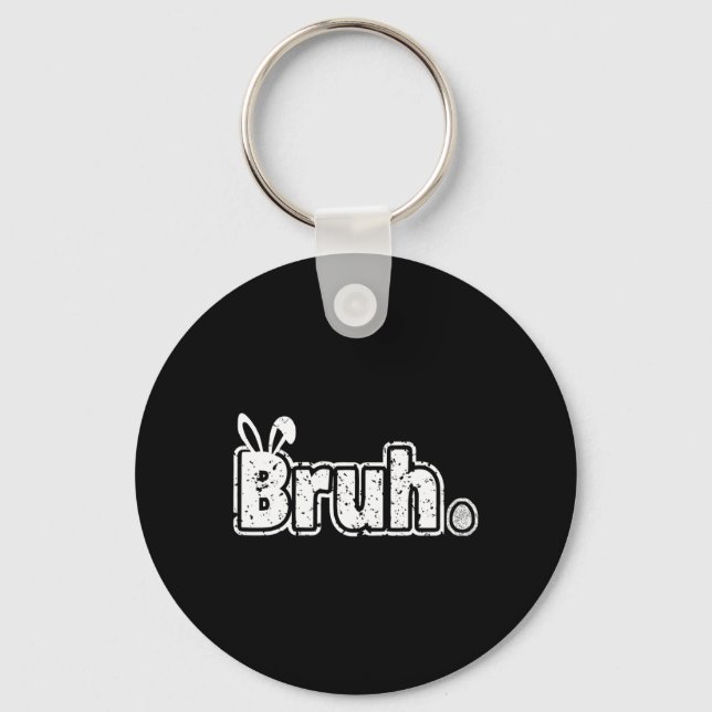 Bruh Meme Funny Saying Bro Greeting Teens Boys Eas Keychain (Front)