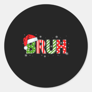 Bruh Meme Funny Saying Bro Greeting Teens Boys Men Classic Round Sticker