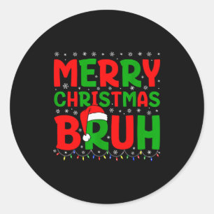 Bruh Meme Funny Saying Bro Greeting Teens Boys Men Classic Round Sticker