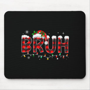 Bruh Meme Funny Saying Bro Greeting Teens Boys Men Mouse Pad