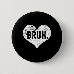 Bruh Meme Funny Saying Bro Greeting Teens Boys Val Button