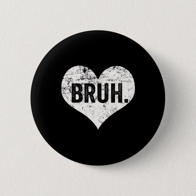 Bruh Meme Funny Saying Bro Greeting Teens Boys Val Button (Front)