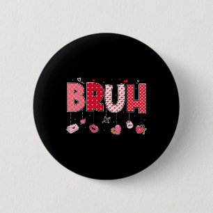 Bruh Meme Funny Saying Bro Greeting Teens Boys Val Button