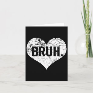 Bruh Meme Funny Saying Bro Greeting Teens Boys Val Card