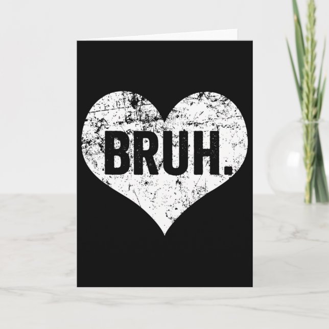 Bruh Meme Funny Saying Bro Greeting Teens Boys Val Card (Front)