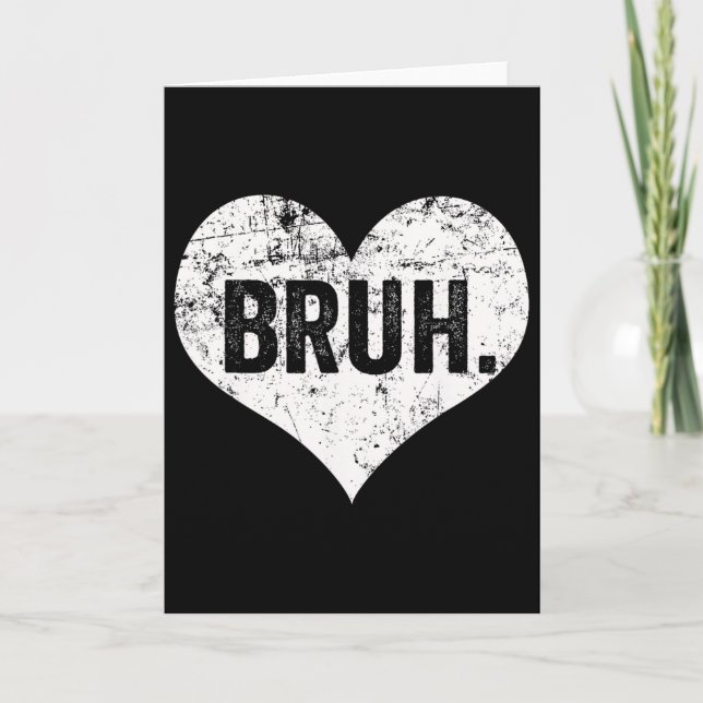 Bruh Meme Funny Saying Bro Greeting Teens Boys Val Card (Front)