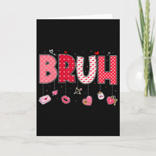 Bruh Meme Funny Saying Bro Greeting Teens Boys Val Card