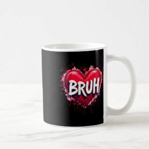 Bruh Meme Funny Saying Bro Greeting Teens Boys Val Coffee Mug