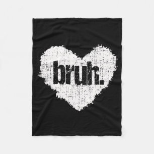Bruh Meme Funny Saying Bro Greeting Teens Boys Val Fleece Blanket