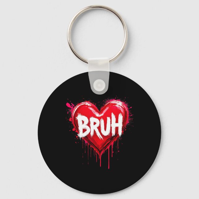 Bruh Meme Funny Saying Bro Greeting Teens Boys Val Keychain (Front)