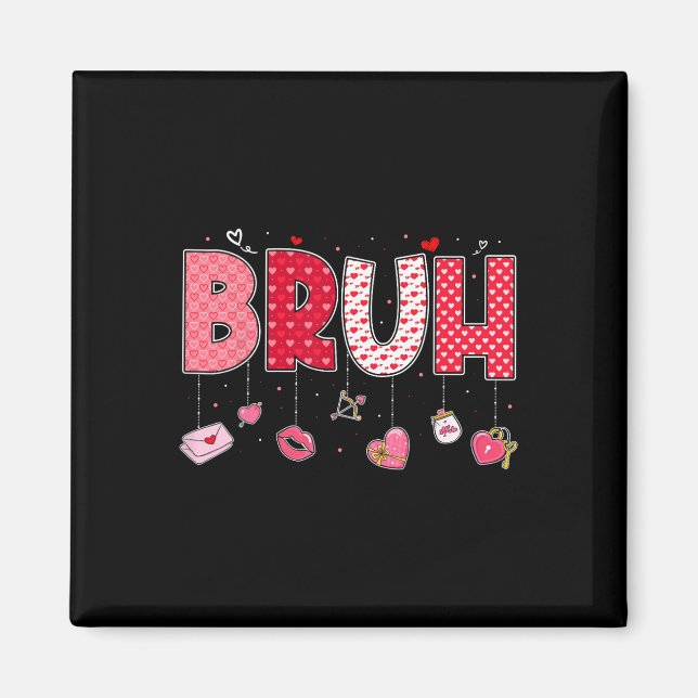 Bruh Meme Funny Saying Bro Greeting Teens Boys Val Magnet (Front)