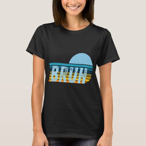 Bruh Meme Funny Saying Brother Greeting Teens Boys T_Shirt