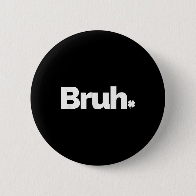 Bruh Meme Funny Saying Brother Retro St Patricks D Button (Front)