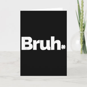 Bruh Meme Funny Saying Brother Retro St Patricks D Card