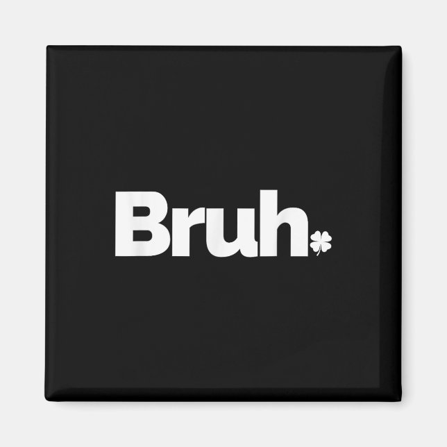 Bruh Meme Funny Saying Brother Retro St Patricks D Magnet (Front)