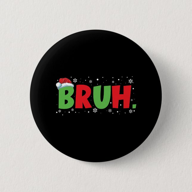 Bruh Meme Funny Saying Teens Greeting Boys Youth C Button (Front)