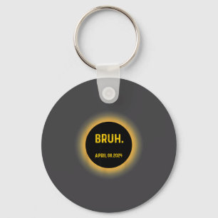 Bruh Meme Funny Saying Total Solar Eclipse 04.08.2 Keychain
