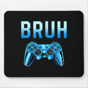 Bruh Meme Gamer Birthday Funny Saying Brother Teen Mouse Pad