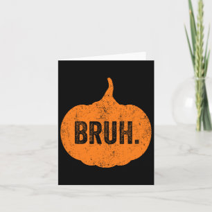 Bruh Meme Pumpkin Funny Halloween Teens Boys Kids Card