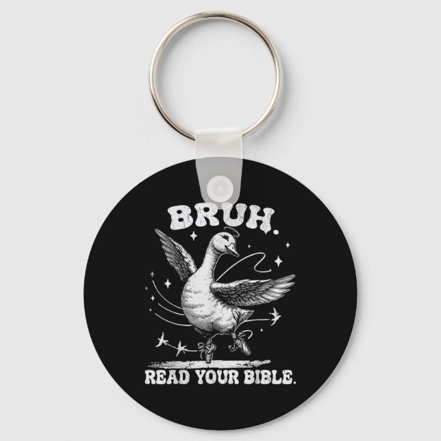 Bruh Meme Read Your Bible God Funny Silly Goose Ch Keychain (Front)