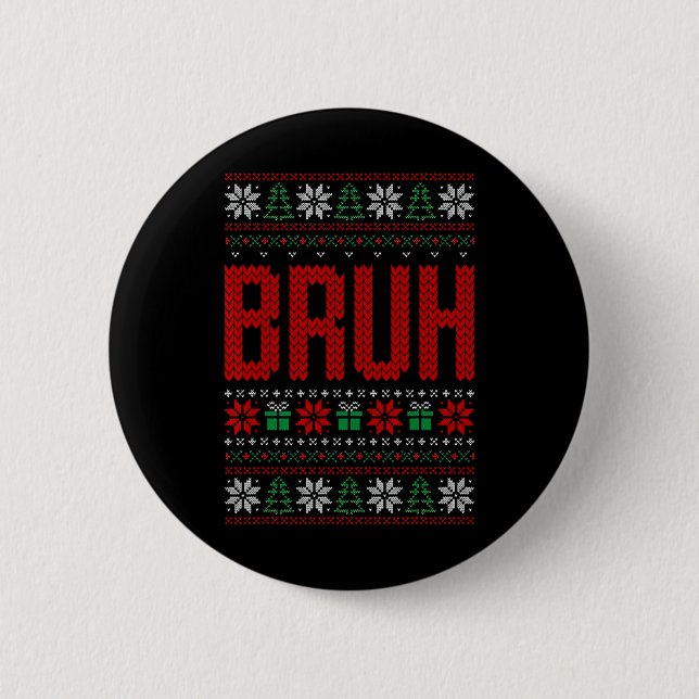 Bruh Meme Saying Bro Greeting Teens Boys Men Ugly  Button (Front)