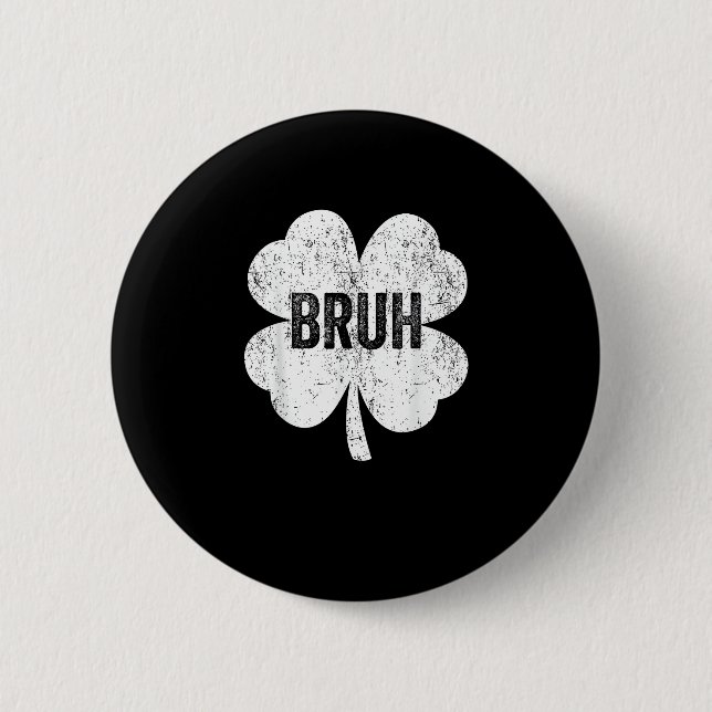 Bruh Meme Shamrock Funny St Patricks Day Teens Boy Button (Front)