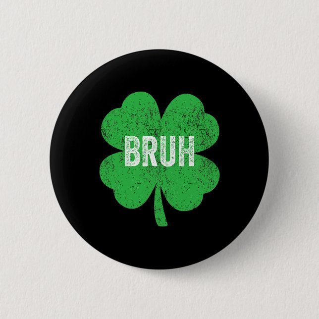 Bruh Meme Shamrock Funny St Patricks Day Teens Boy Button (Front)