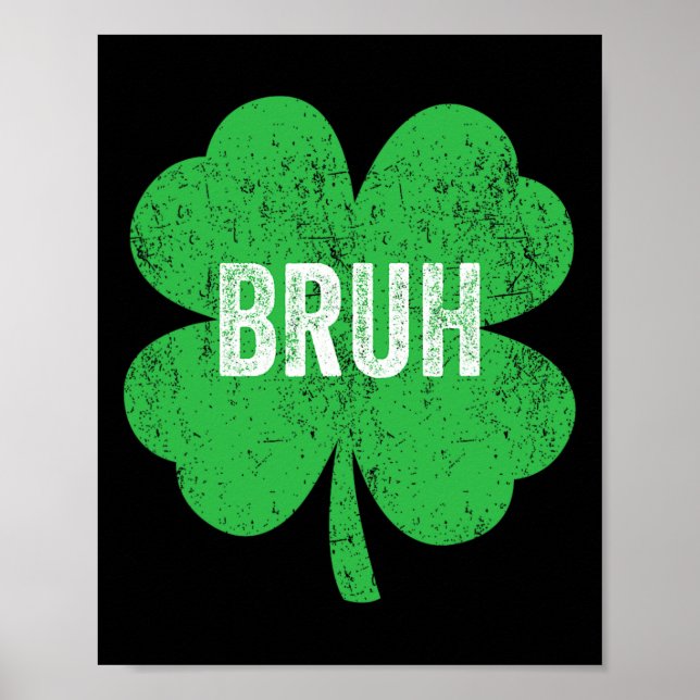 Bruh Meme Shamrock Funny St Patricks Day Teens Boy Poster (Front)