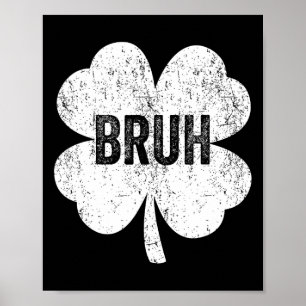 Bruh Meme Shamrock Funny St Patricks Day Teens Boy Poster