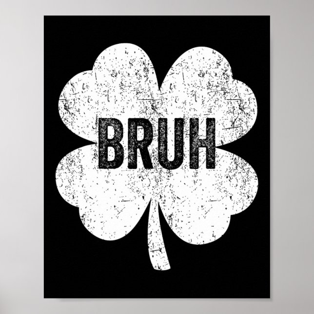 Bruh Meme Shamrock Funny St Patricks Day Teens Boy Poster (Front)