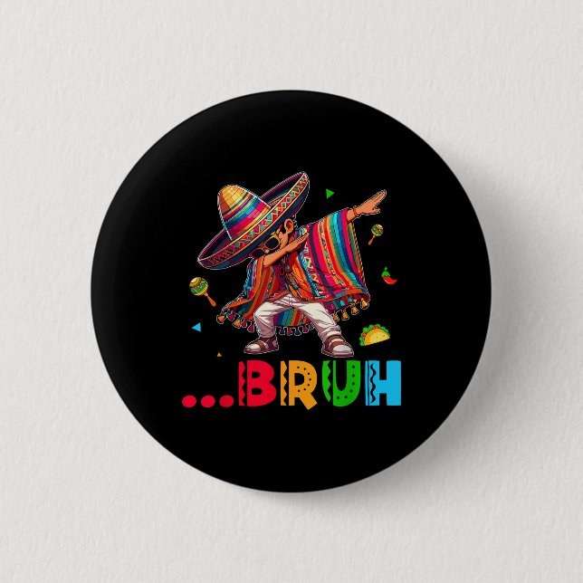Bruh Mexican Boy Dabbing Poncho Cinco De Mayo Kids Button (Front)