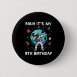 Bruh My 9th Birthday Astronaut Dab 9 Bday Boys Gir Button