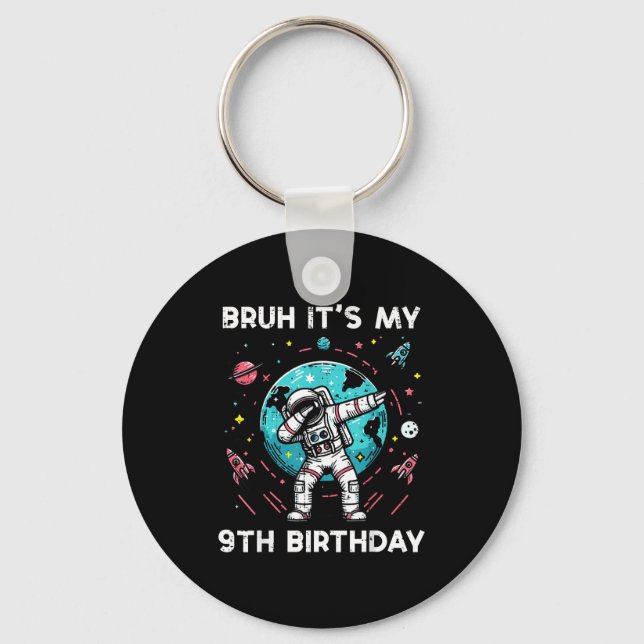 Bruh My 9th Birthday Astronaut Dab 9 Bday Boys Gir Keychain (Front)