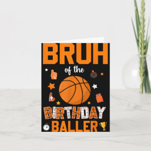 Bruh Of The Birthday Baller Basketball Bday Decora Card