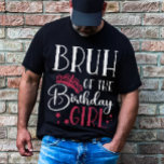 Bruh of the Birthday Girl Custom Matching Family T-Shirt<br><div class="desc">Looking for a way to make your family’s birthday party even more special? Look no further than our bruh of the birthday girl custom family matching shirts personalized birthday squad shirts! These shirts are perfect for celebrating any birthday with your loved ones. Not only do they look great, but they...</div>