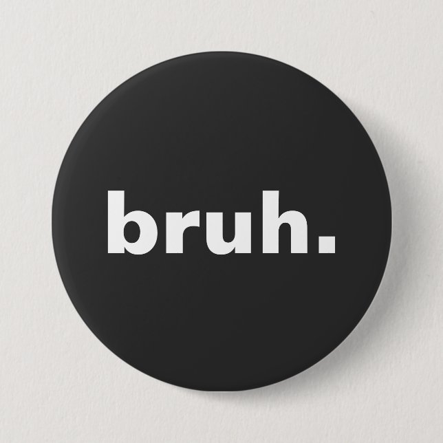 bruh one word minimalism design  button (Front)