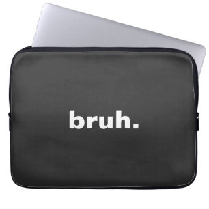 bruh one word minimalism design laptop sleeve
