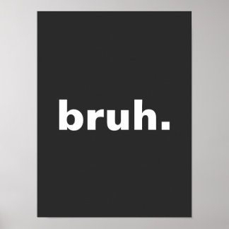 bruh one word minimalism design  poster