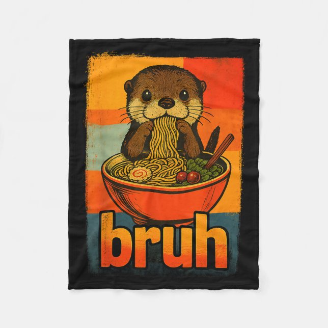 Bruh Otter Eating Japanese Ramen Noodles Men Women Fleece Blanket (Front)