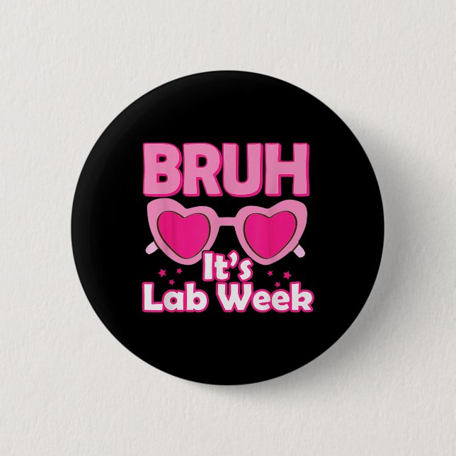 Bruh Pink Lab Week 2024 Medical Lab Science Lab Te Button (Front)