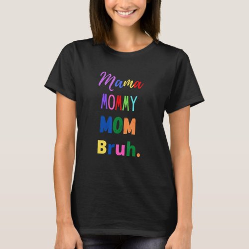 Bruh Print Mama Mommy Mom Bruh T_Shirt