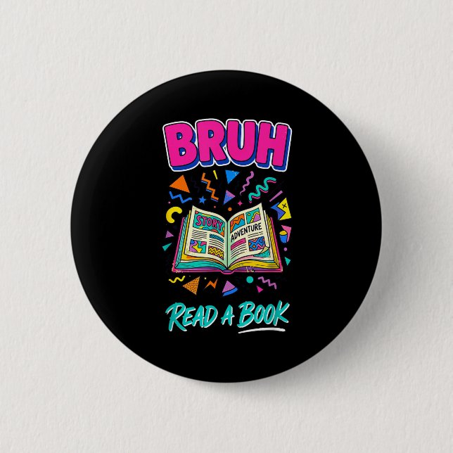 Bruh read a book funny reading bookworm retro 90s button (Front)