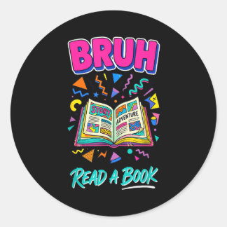 Bruh read a book funny reading bookworm retro 90s classic round sticker