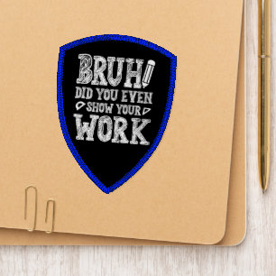 Bruh, Show Your Work! Patch